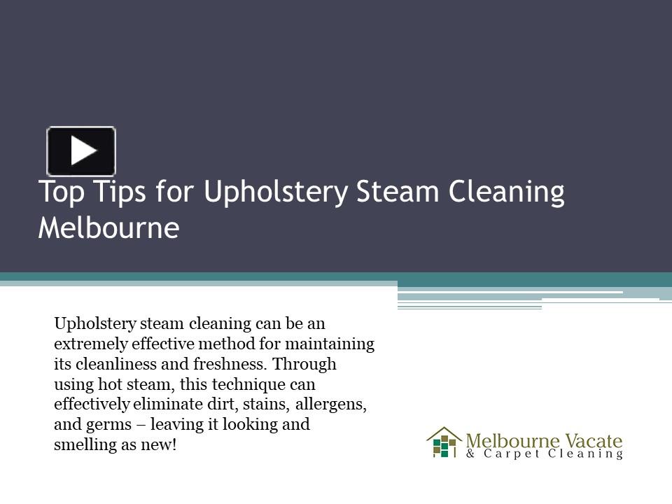 PPT Top Tips for Upholstery Steam Cleaning Melbourne PowerPoint
