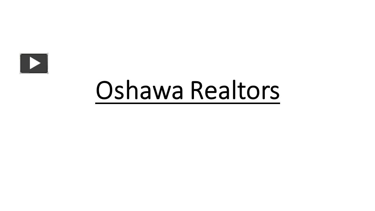 PPT Oshawa realtors PowerPoint presentation free to download id