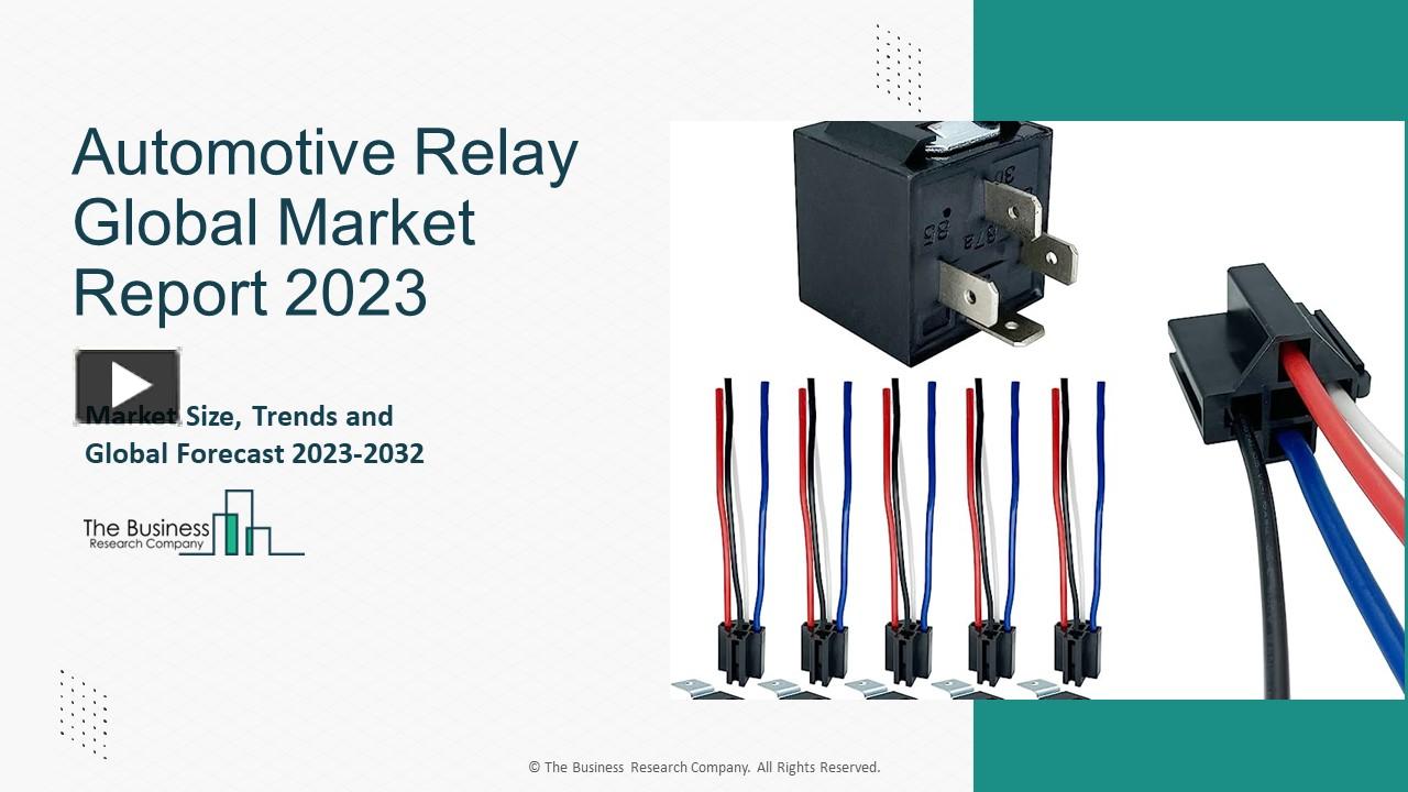 PPT Global Automotive Relay Market Outlook Through 20232032