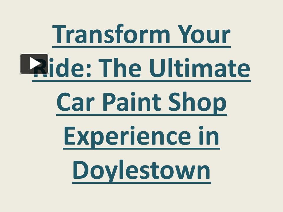 PPT Transform Your Ride The Ultimate Car Paint Shop Experience in
