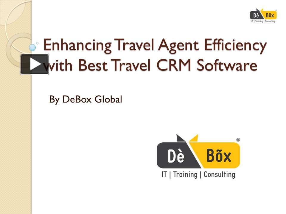 PPT Enhancing Travel Agent Efficiency with Best Travel CRM Software PowerPoint presentation