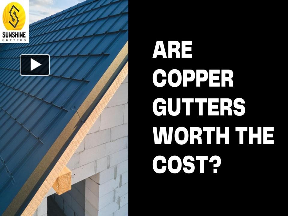 PPT Are copper gutters worth the cost? PowerPoint presentation free