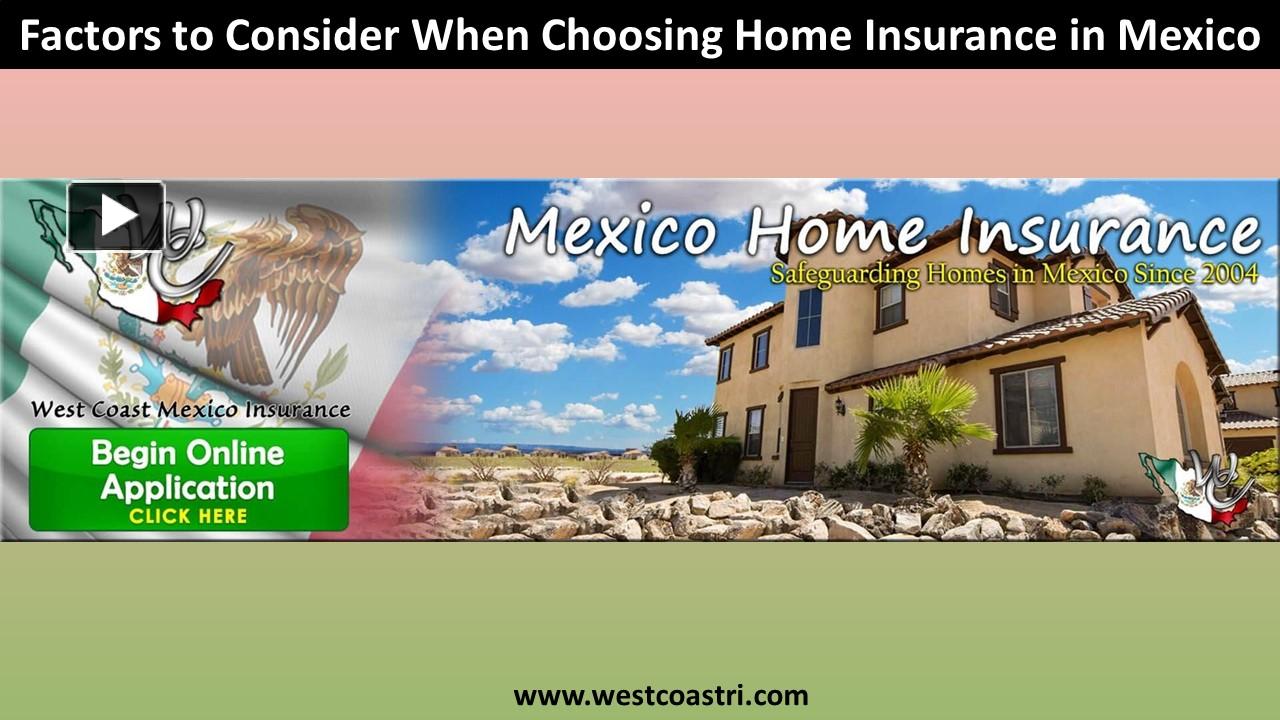 PPT Factors to Consider When Choosing Home Insurance in Mexico PowerPoint presentation free