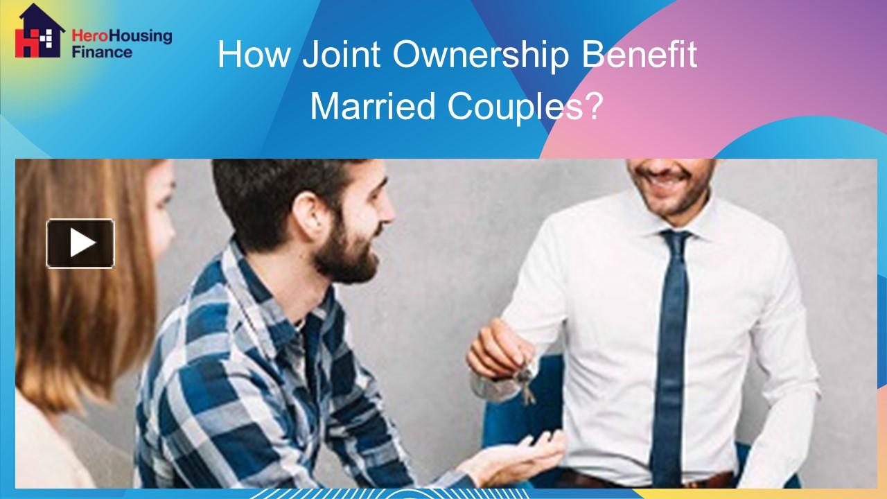 PPT Joint ownership of property by married couples can offer several