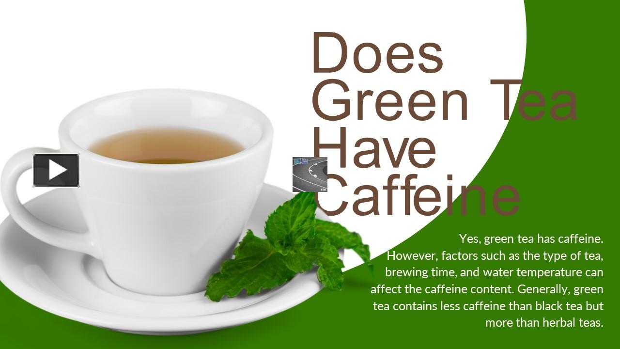 PPT Does Green Tea Have Caffeine (1) PowerPoint presentation free
