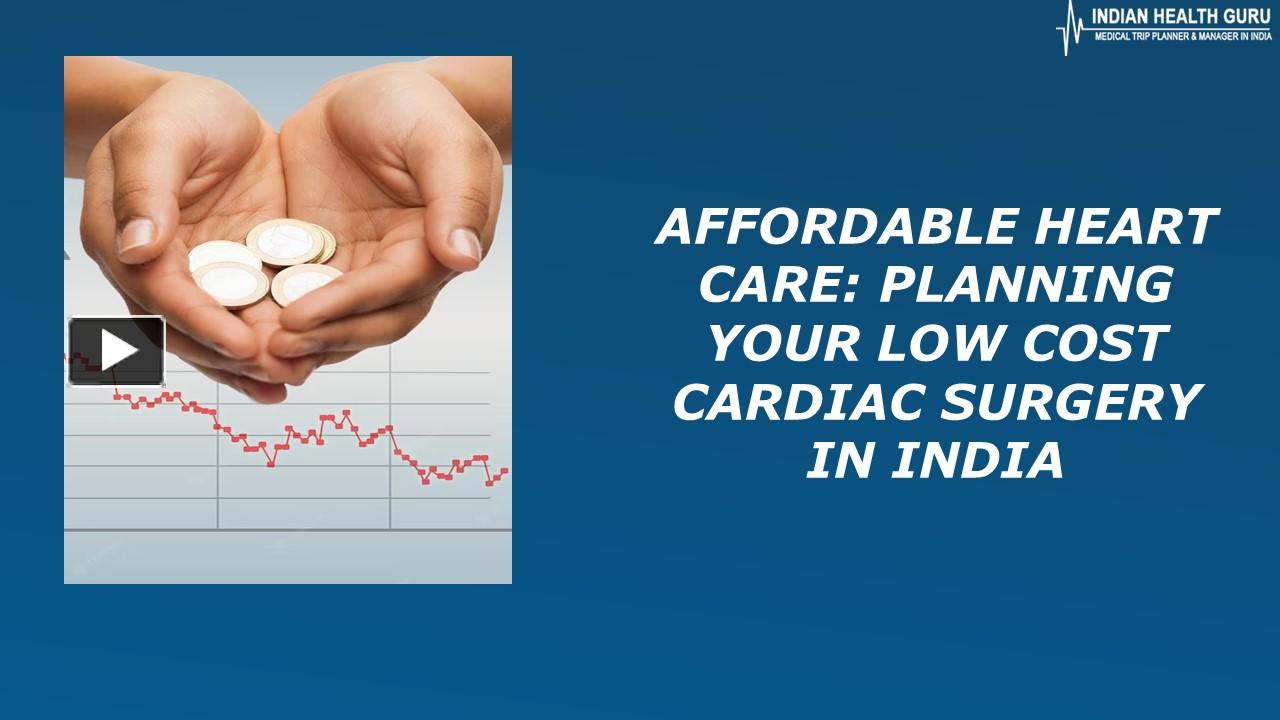 PPT Affordable Heart Care Planning Your Low Cost Cardiac Surgery in India PowerPoint
