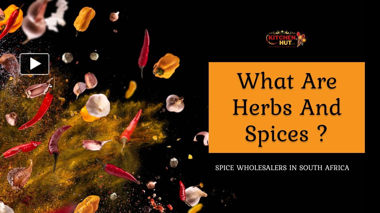 PPT What are Herbs and Spices ? Spice Wholesalers in South Africa