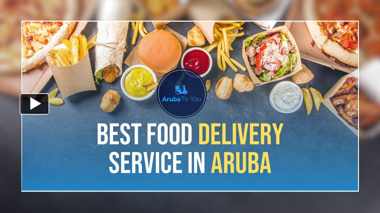 PPT Best Food Delivery Service in Aruba Aruba To You PowerPoint presentation free to
