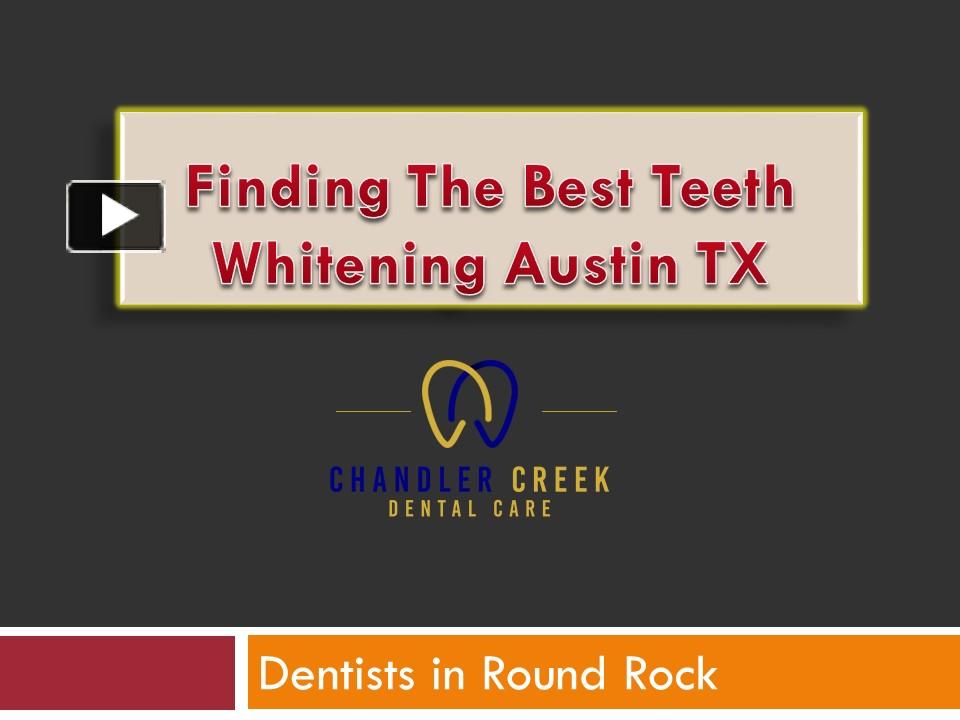 PPT Finding The Best Teeth Whitening Austin TX A Guide to Achieving