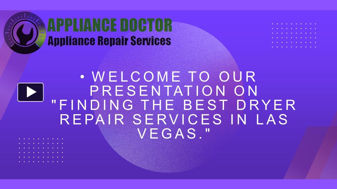 PPT "Finding the Best Dryer Repair Services in Las Vegas." PowerPoint