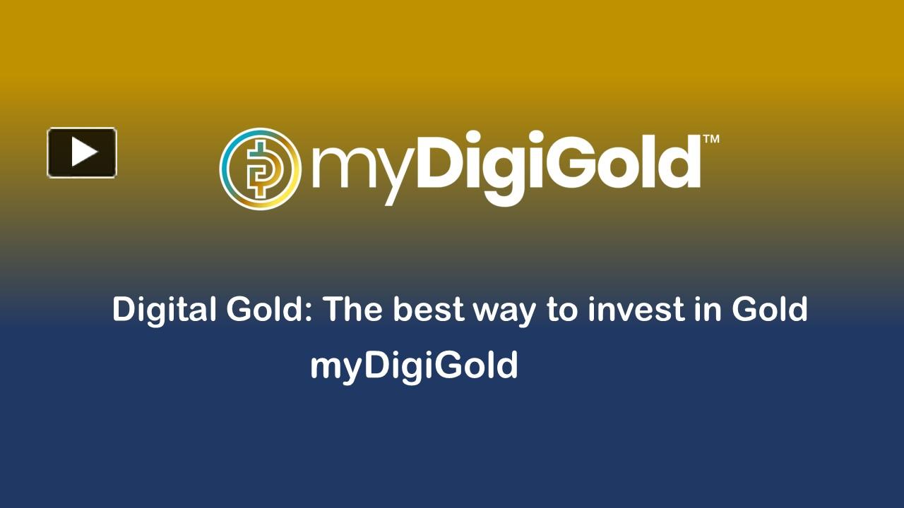 PPT Digital Gold The best way to invest in Gold with myDigiGold PowerPoint presentation