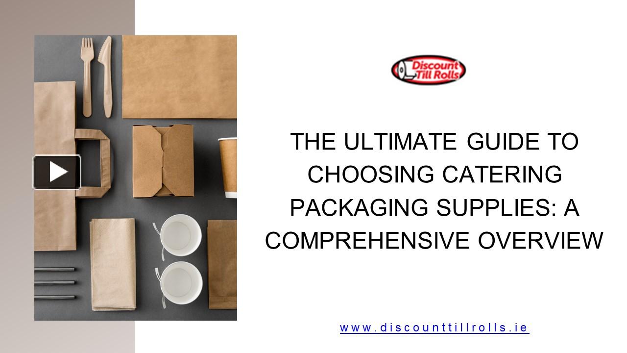 PPT The Ultimate Guide to Choosing Catering Packaging Supplies A