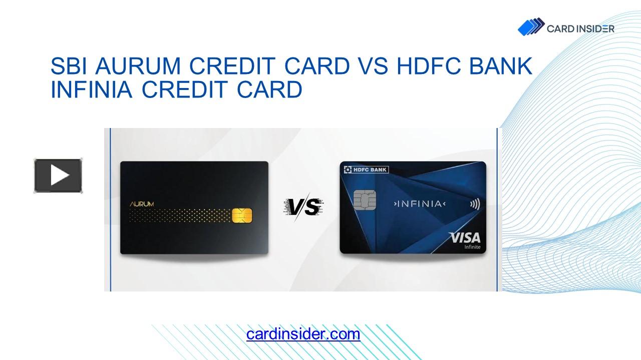 PPT SBI Aurum Credit Card vs HDFC Bank Infinia Credit Card PowerPoint