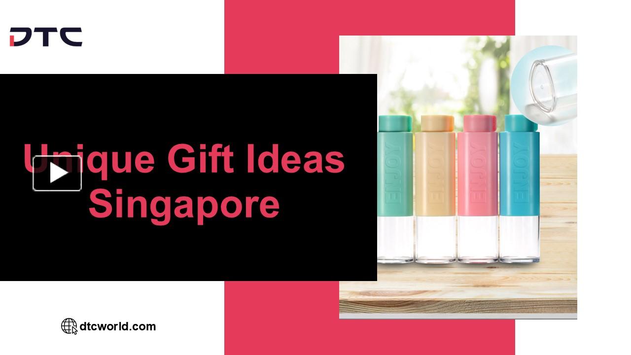 PPT Unique Gift Ideas Singapore PowerPoint presentation free to