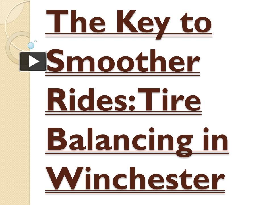 PPT The Key to Smoother Rides Tire Balancing in Winchester