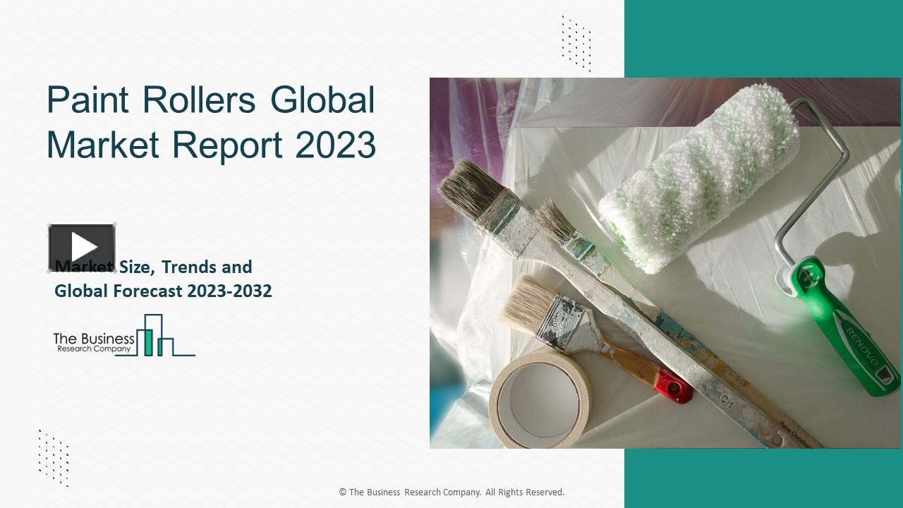 PPT Paint Rollers Market Key Opportunities And Strategies 20232032