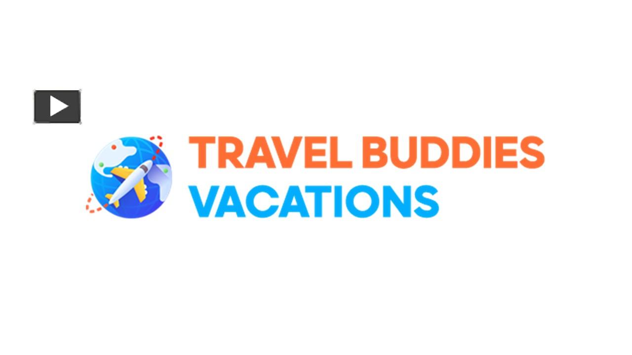 PPT To Travel Buddies Vacations PowerPoint presentation free to download id