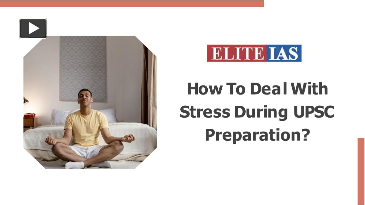 PPT Feeling Stressed While Preparing for UPSC? Here Are Tips to Help