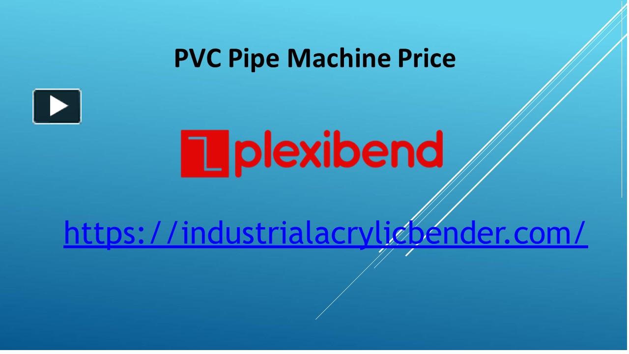 PPT Pvc Pipe Machine Price PowerPoint presentation free to download