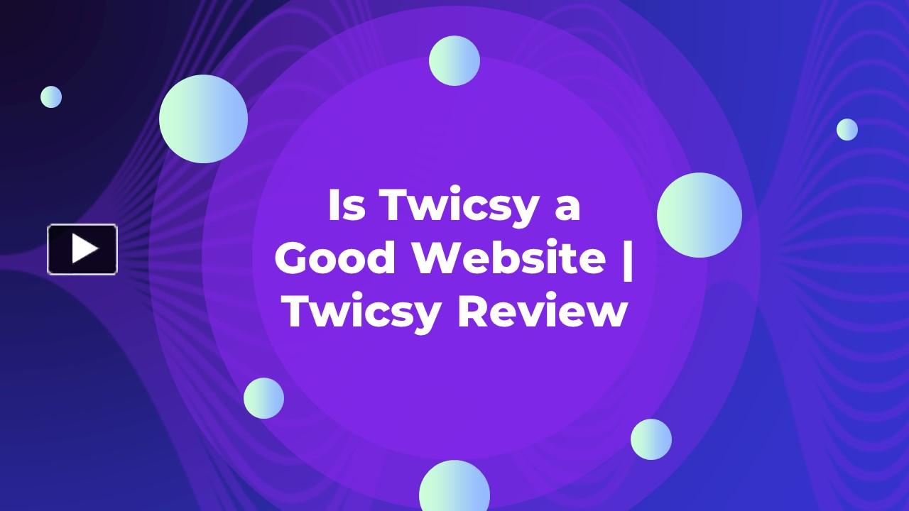 PPT Is Twicsy a Good site Twicsy Review PowerPoint presentation