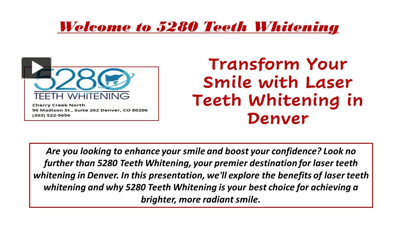 PPT Transform Your Smile with Laser Teeth Whitening in Denver