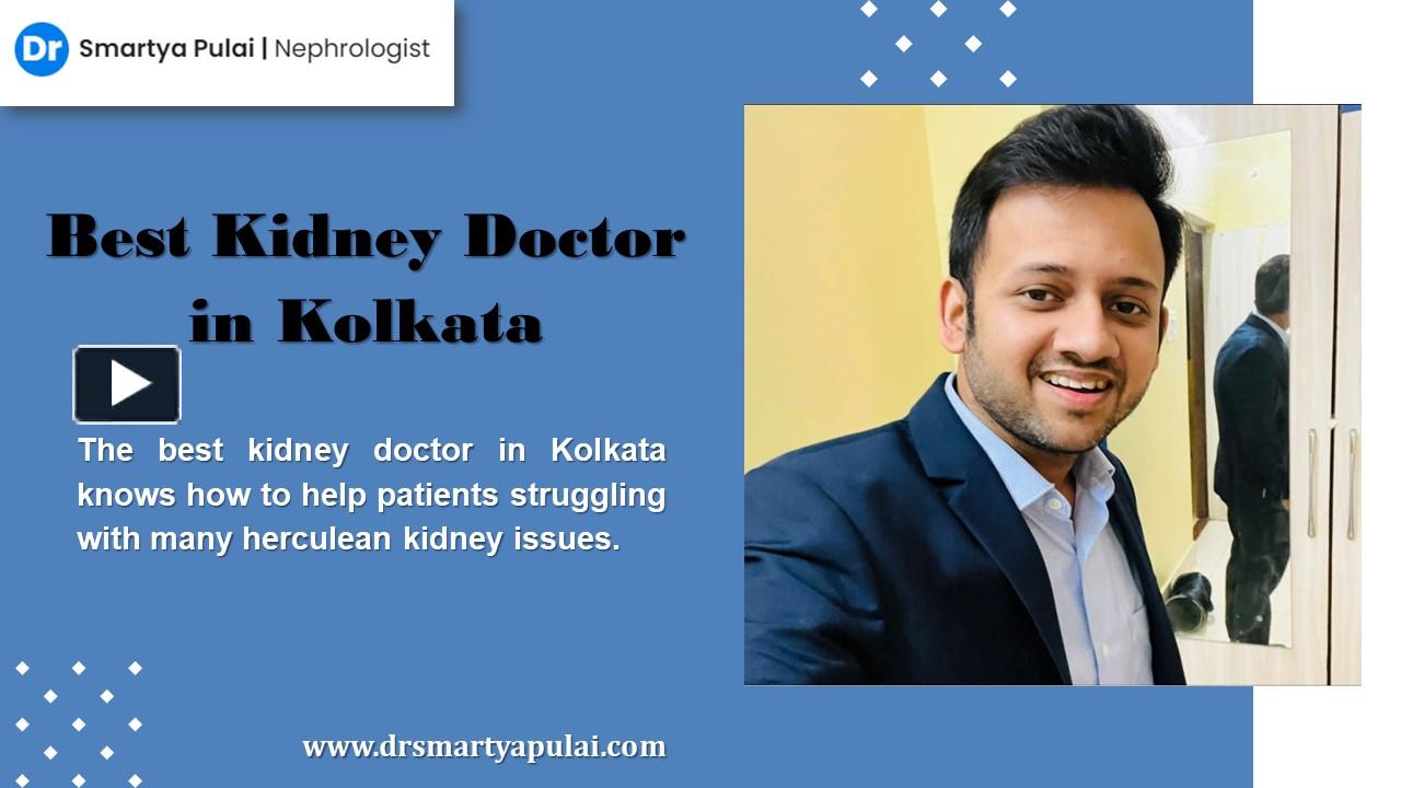 PPT Best Kidney Doctor in Kolkata PowerPoint presentation free to