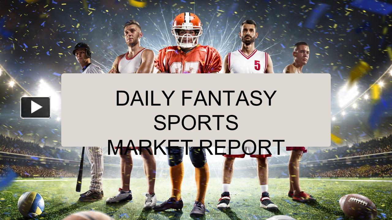 PPT Daily Fantasy Sports Market Report 2023 PowerPoint presentation