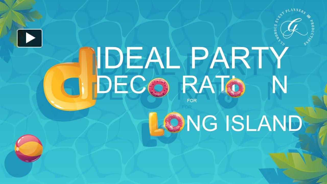 PPT 6 Ideal Party Decorations for Long Island PowerPoint presentation