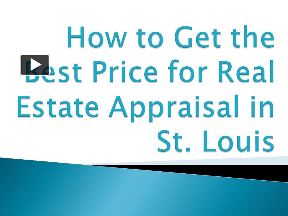 PPT How to Get the Best Price for Real Estate Appraisal in St. Louis