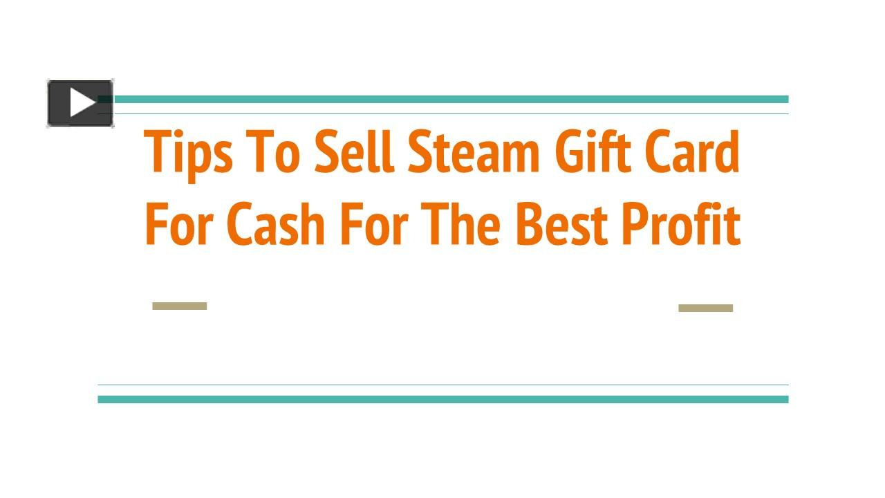 PPT Tips To Sell Steam Gift Card For Cash For The Best Profit