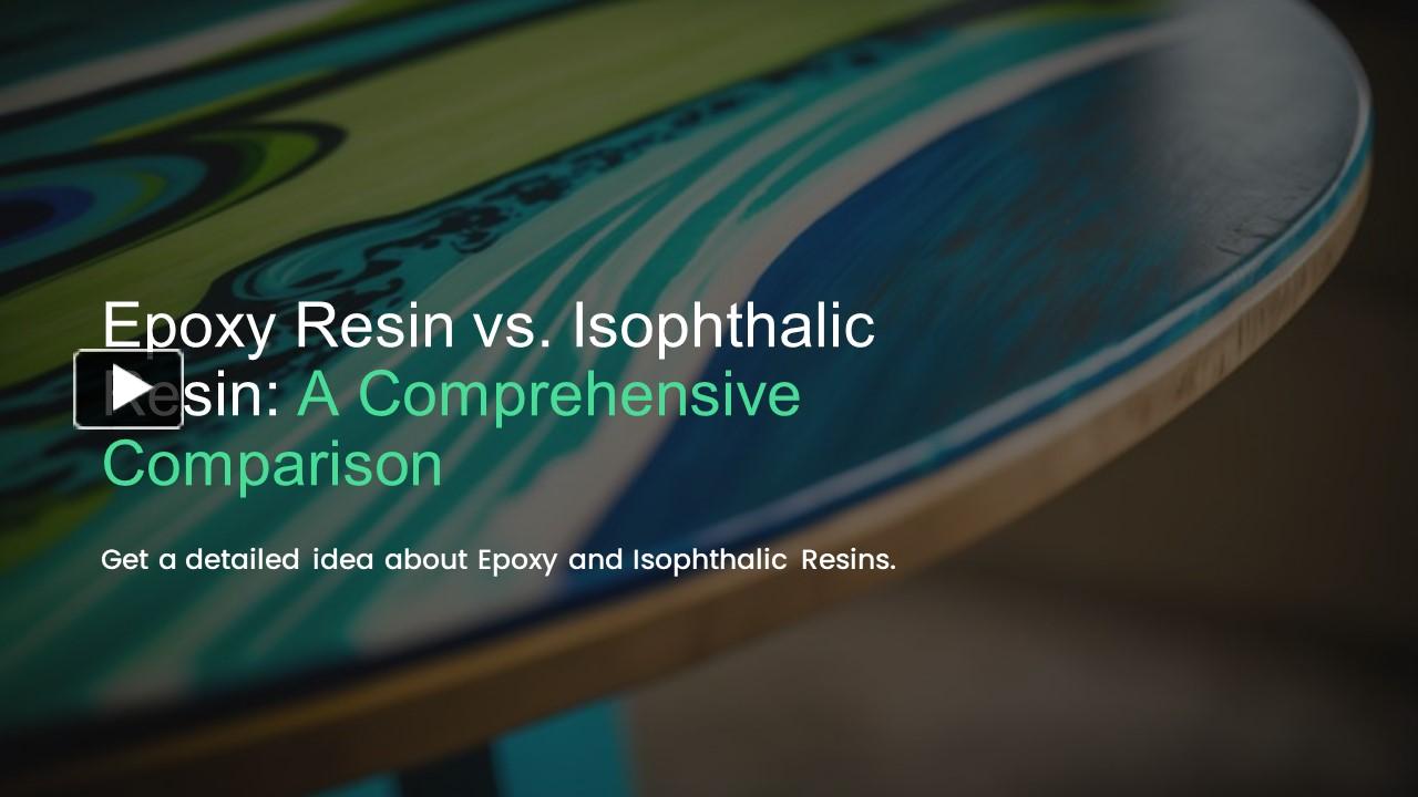 PPT Epoxy Resin vs. Isophthalic Resin A Comprehensive Comparison