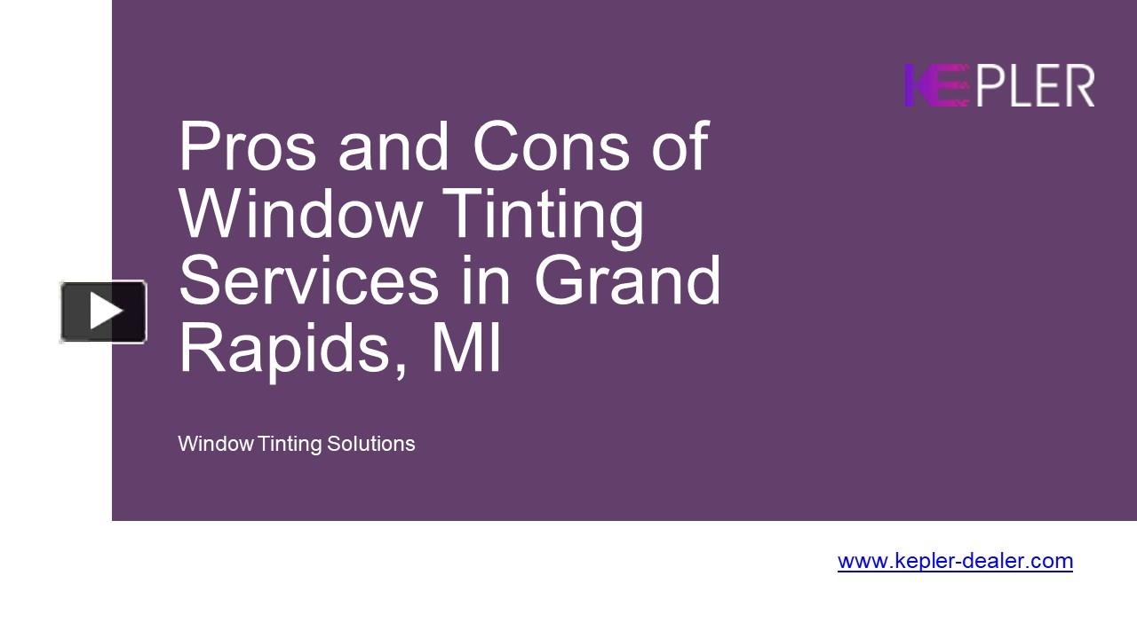 PPT Pros and Cons of Window Tinting Services in Grand Rapids, MI