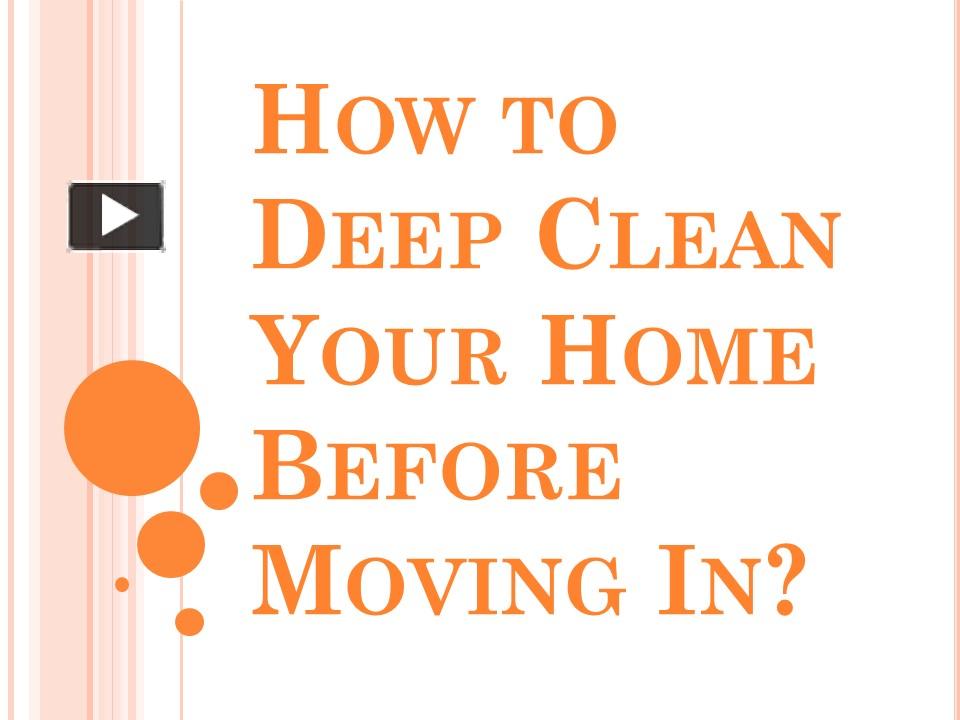 PPT How to Deep Clean Your Home Before Moving In? PowerPoint
