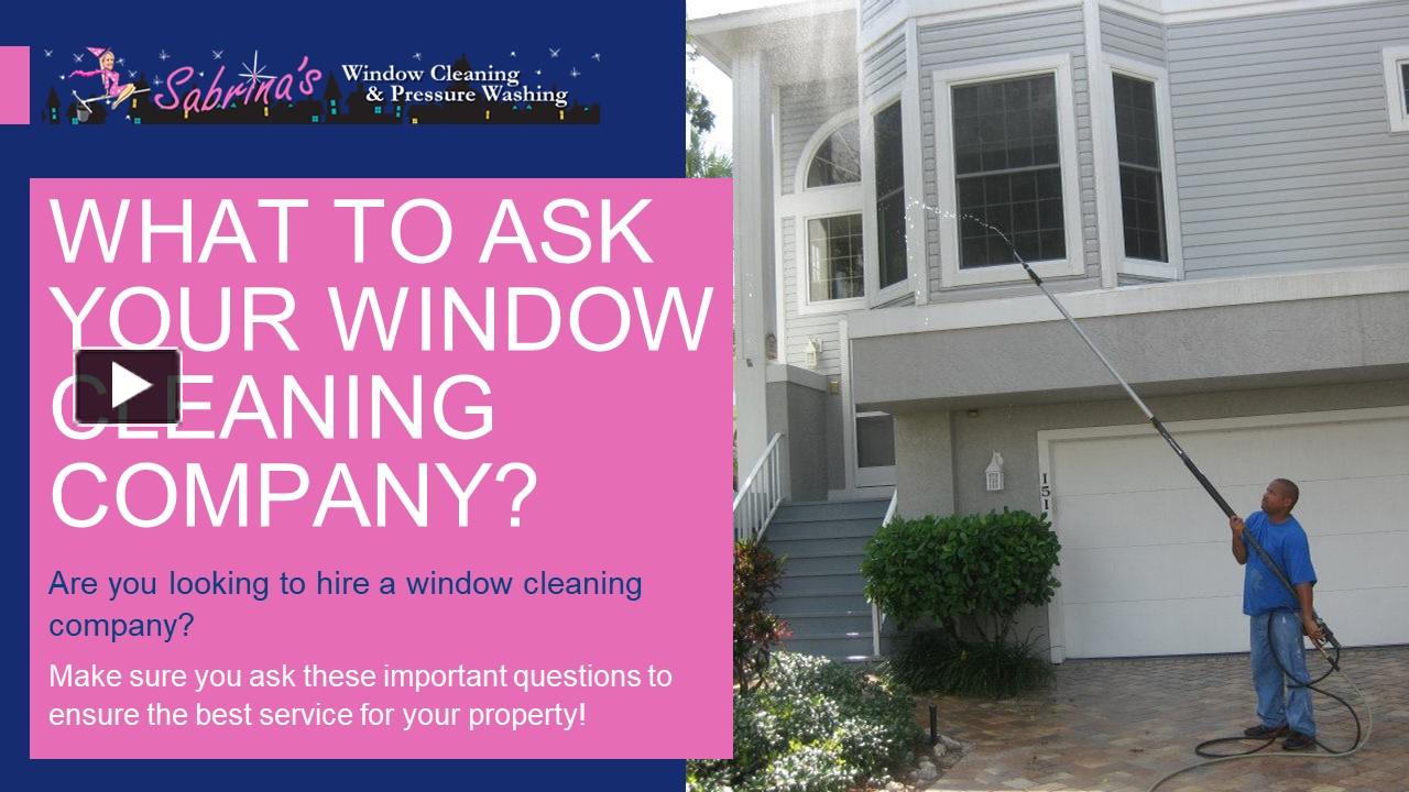 PPT What To Ask Your Window Cleaning Company PowerPoint presentation