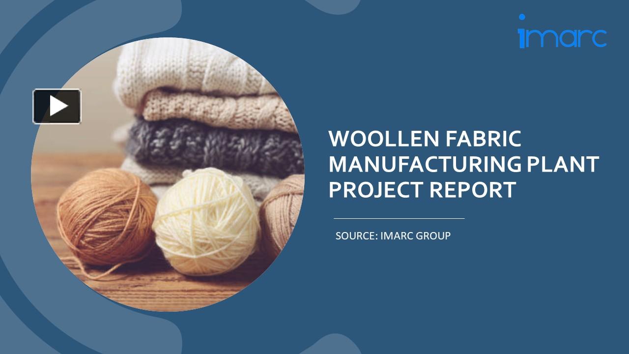 PPT Woollen Fabric Manufacturing Plant Cost, Manufacturing Process