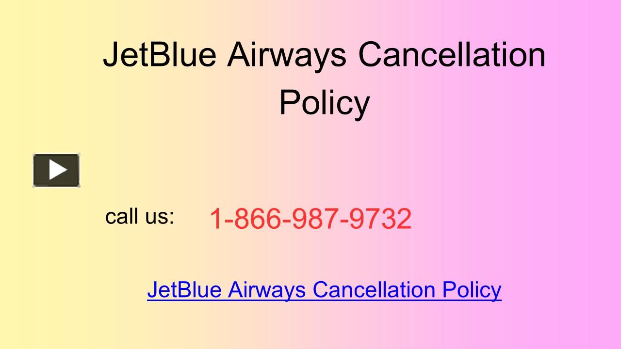 PPT JetBlue Airways Cancellation Policy PowerPoint presentation