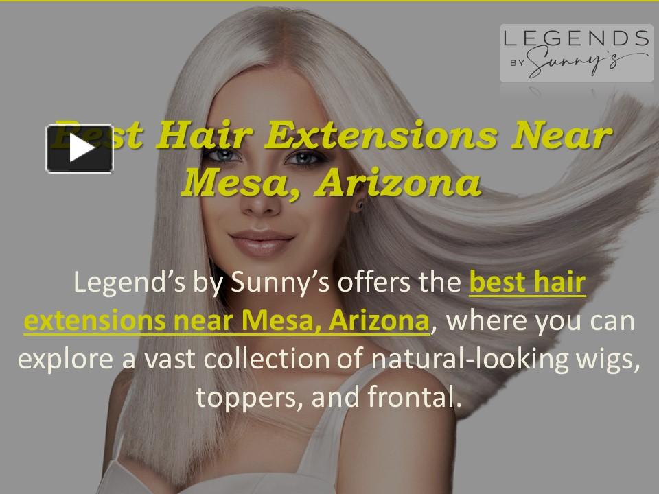 PPT Best Hair Extensions Near Mesa, Arizona PowerPoint presentation