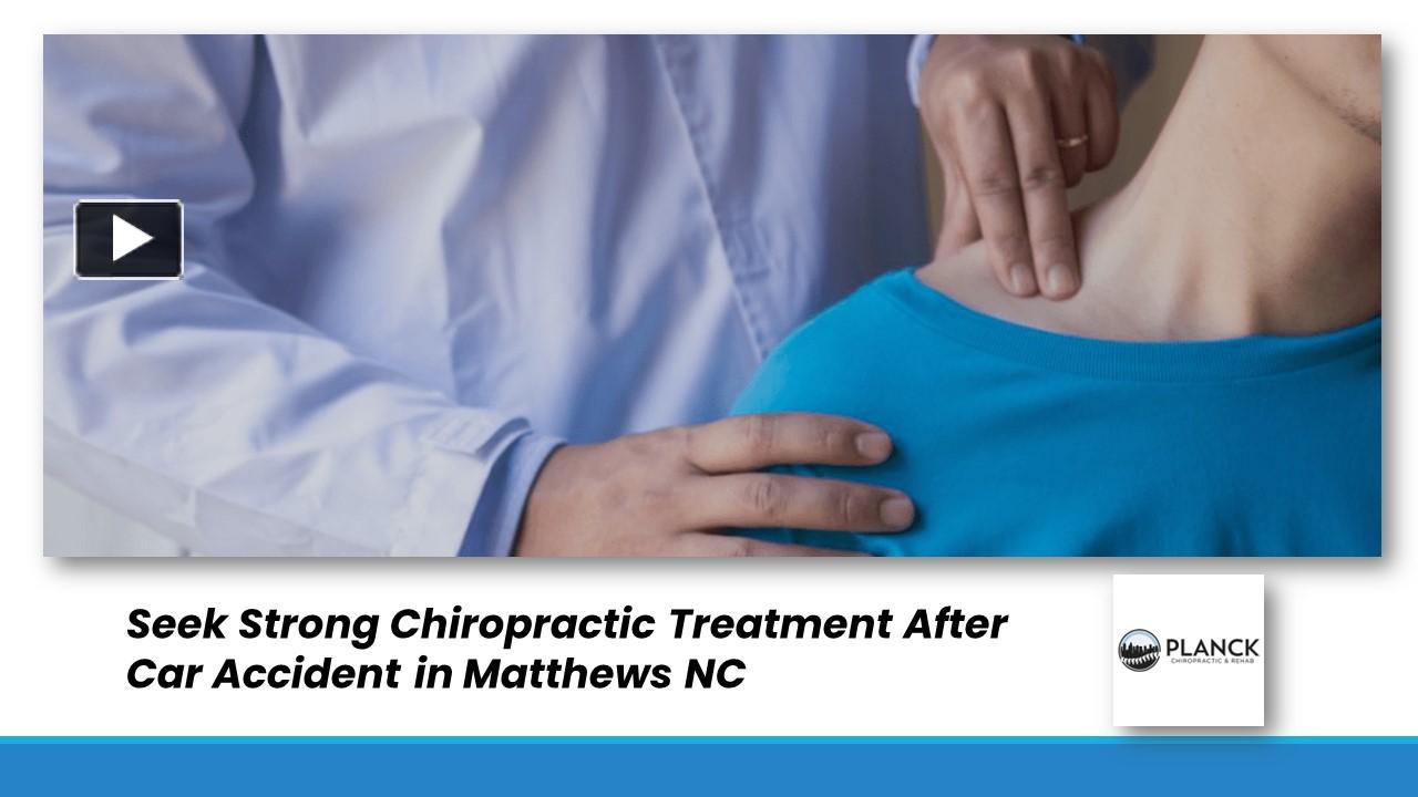 PPT Seek Strong Chiropractic Treatment After Car Accident in Matthews