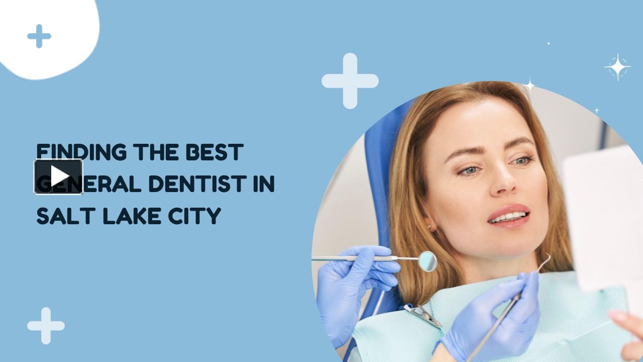 PPT General Dentist in Salt Lake City Cottonwood Dental PowerPoint