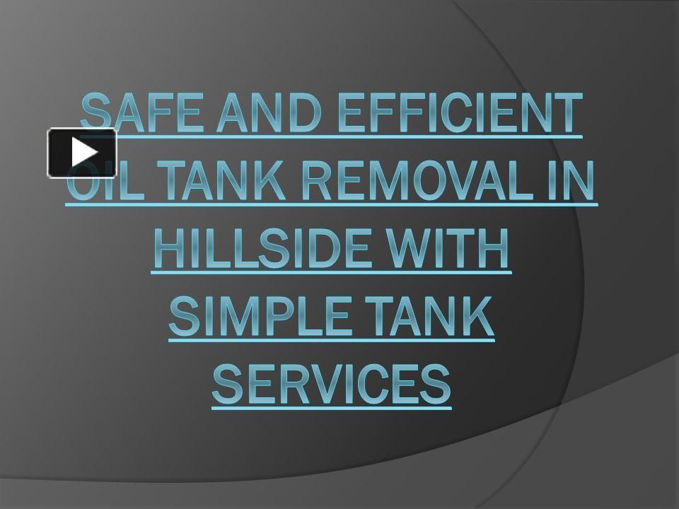 PPT Safe and Efficient Oil Tank Removal in Hillside with Simple Tank