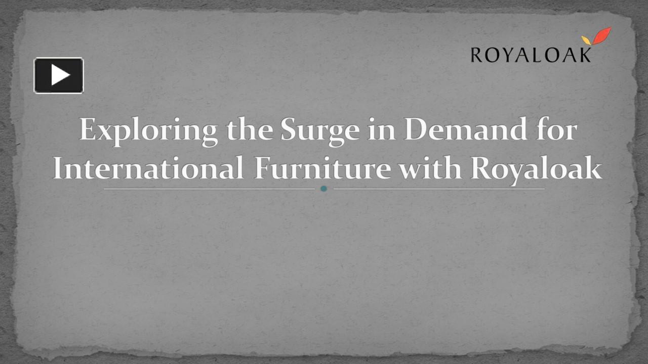 PPT Exploring the Surge in Demand for International Furniture with