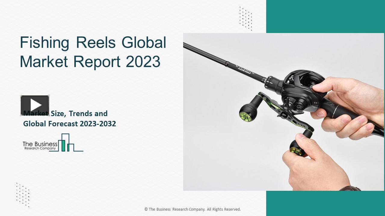 PPT Fishing Reels Market Key Trends And Strategies For Expansion 2023
