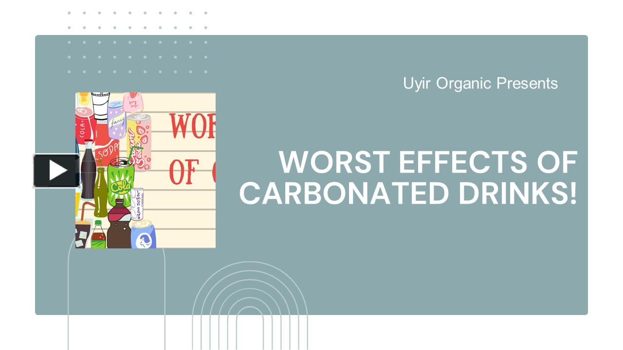 PPT Worst effects of Carbonated Drinks! PowerPoint presentation