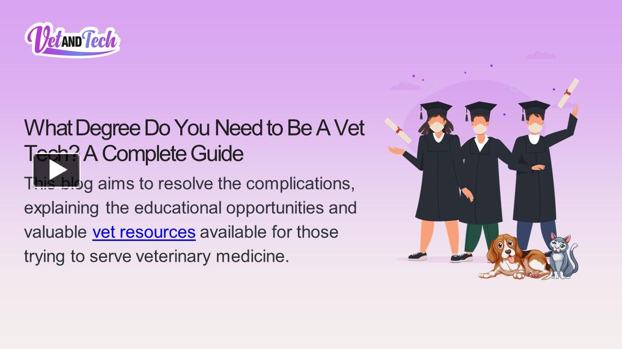 PPT What Degree Do You Need to Be A Vet Tech? A Complete Guide