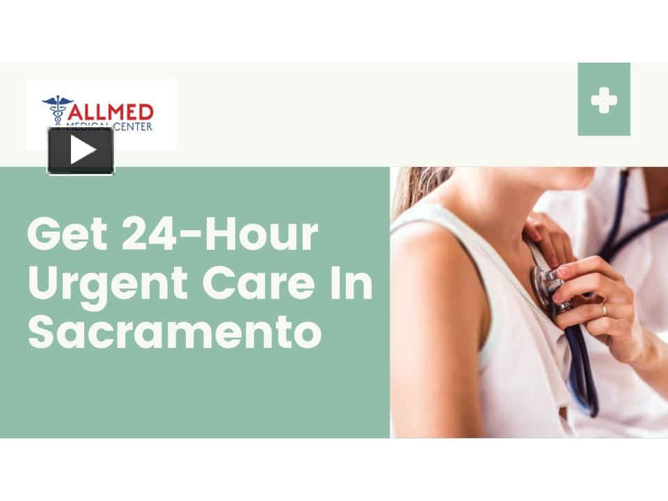 PPT Get 24Hour Urgent Care In Sacramento PowerPoint presentation