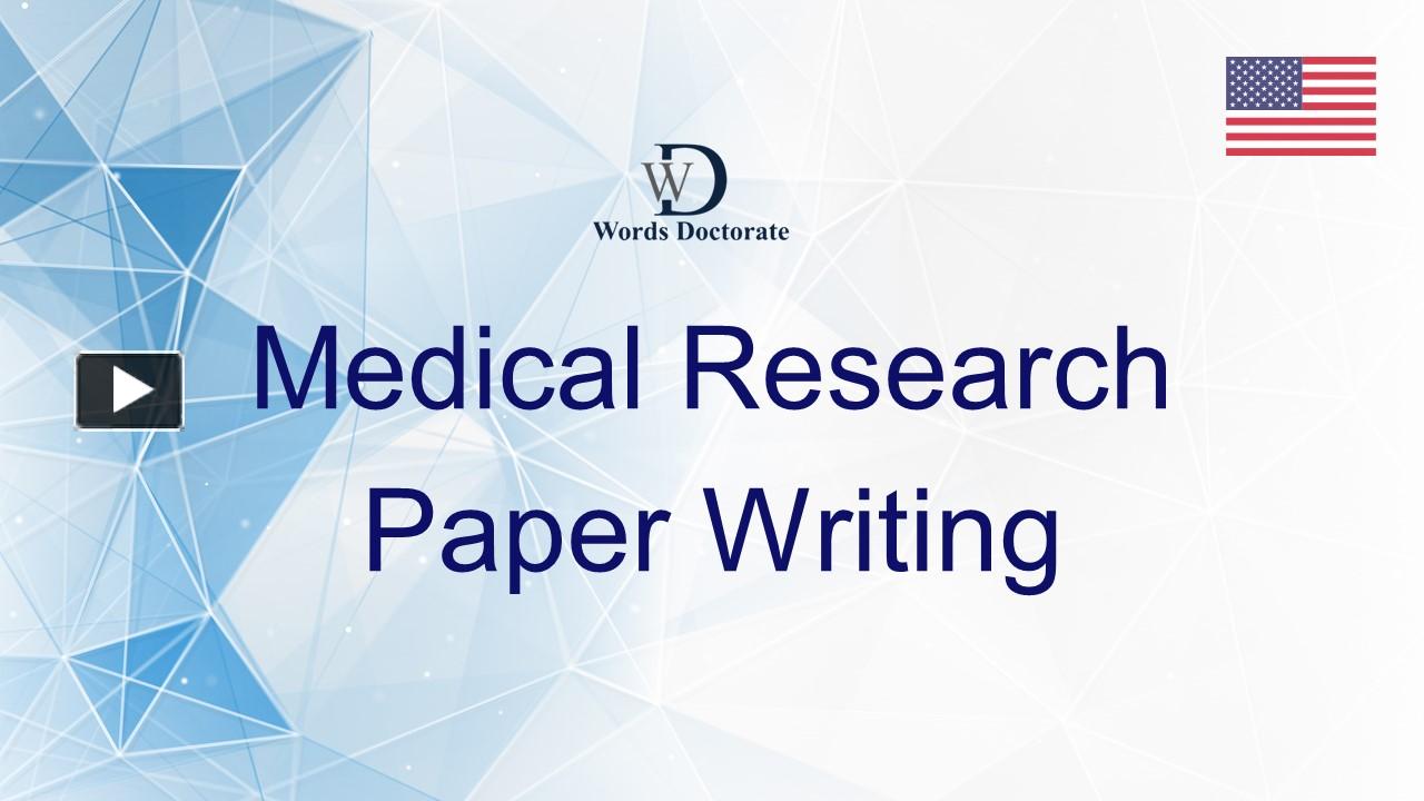 PPT Medical Research Paper Writing PowerPoint presentation free to download id 985001ZGI1M