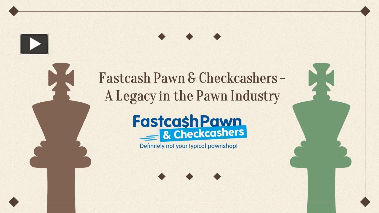 PPT Fastcash Pawn & Checkcashers A Legacy in the Pawn Industry