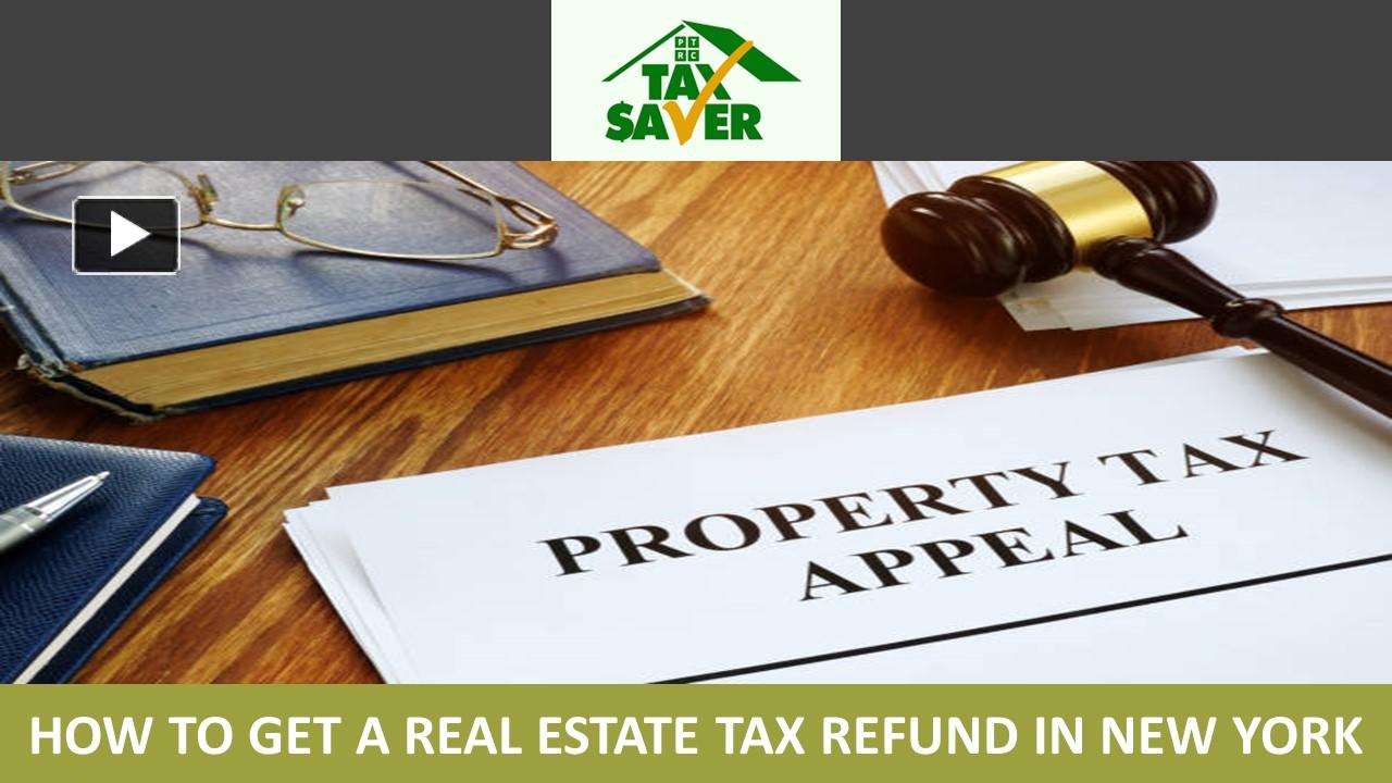 PPT How to Get a Real Estate Tax Refund in New York PowerPoint