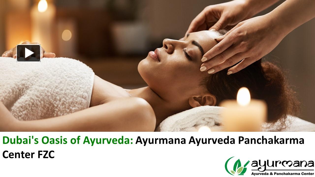 PPT Dubai's Oasis of Ayurveda Ayurmana Ayurveda Panchakarma Center