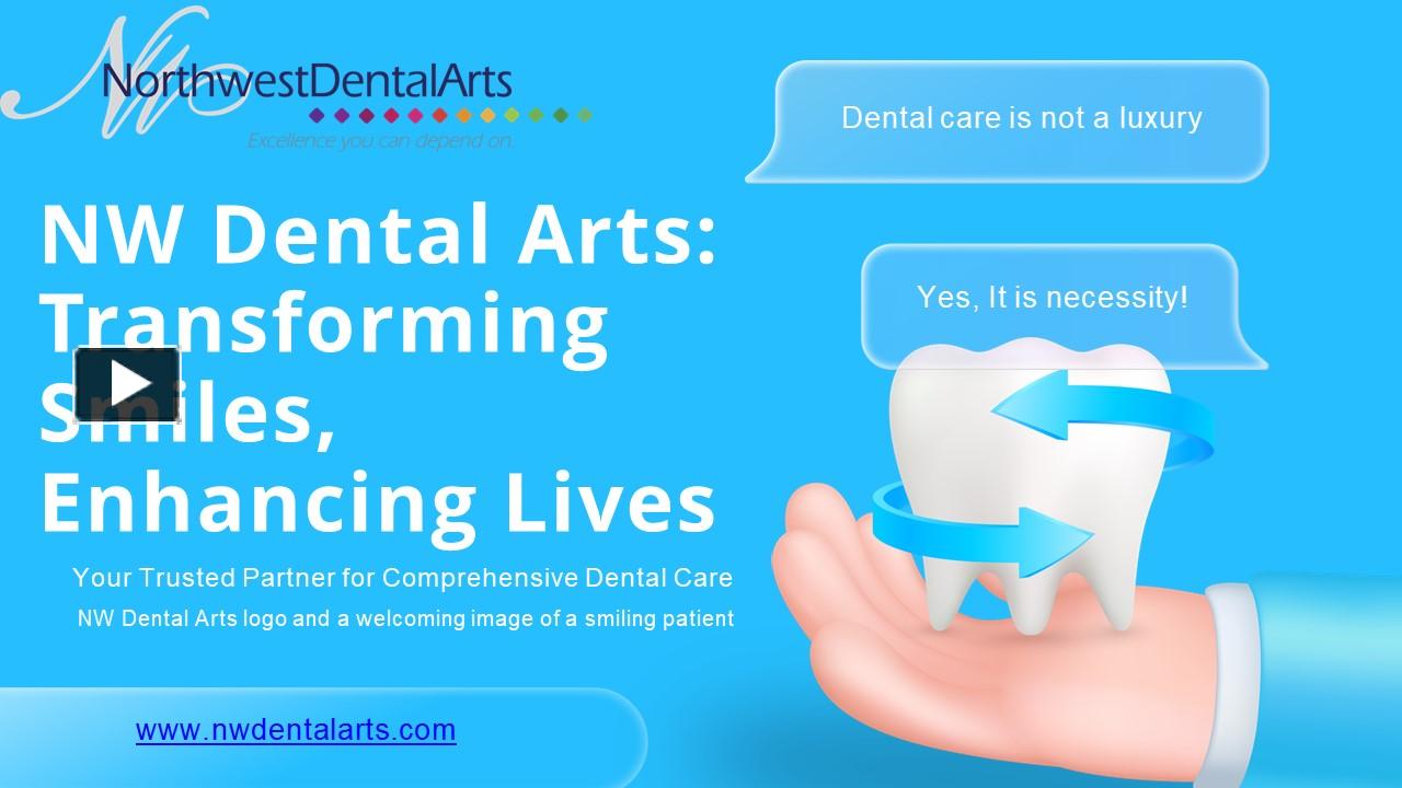 PPT NW Dental Arts Transforming Smiles, Enhancing Lives PowerPoint